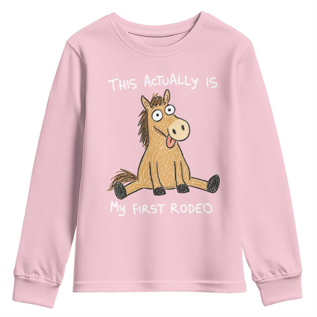 This Actually Is My First Rodeo Funny Silly Horse Youth Sweatshirt 1st Birthday Meme TS10 Light Pink Print Your Wear