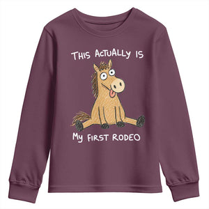 This Actually Is My First Rodeo Funny Silly Horse Youth Sweatshirt 1st Birthday Meme TS10 Maroon Print Your Wear
