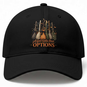 A Girl Gotta Have Options Funny Witch Broomsticks Halloween Graphic Baseball Cap