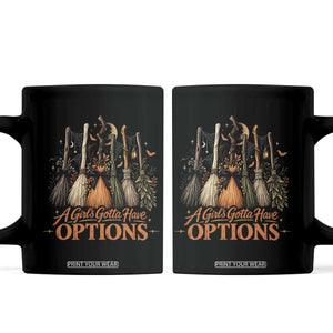 A Girl Gotta Have Options Funny Witch Broomsticks Halloween Graphic Coffee Mug
