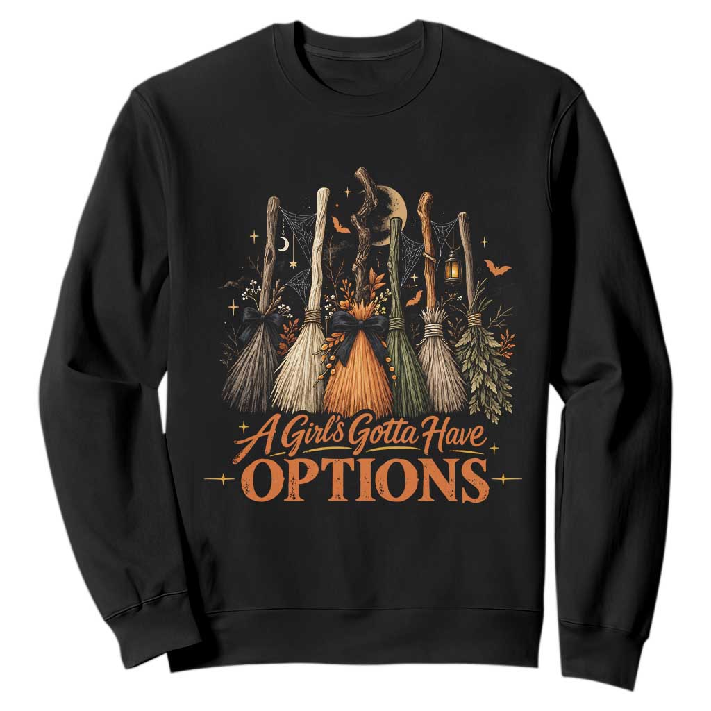 A Girl Gotta Have Options Funny Witch Broomsticks Halloween Graphic Sweatshirt