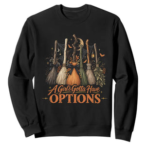 A Girl Gotta Have Options Funny Witch Broomsticks Halloween Graphic Sweatshirt