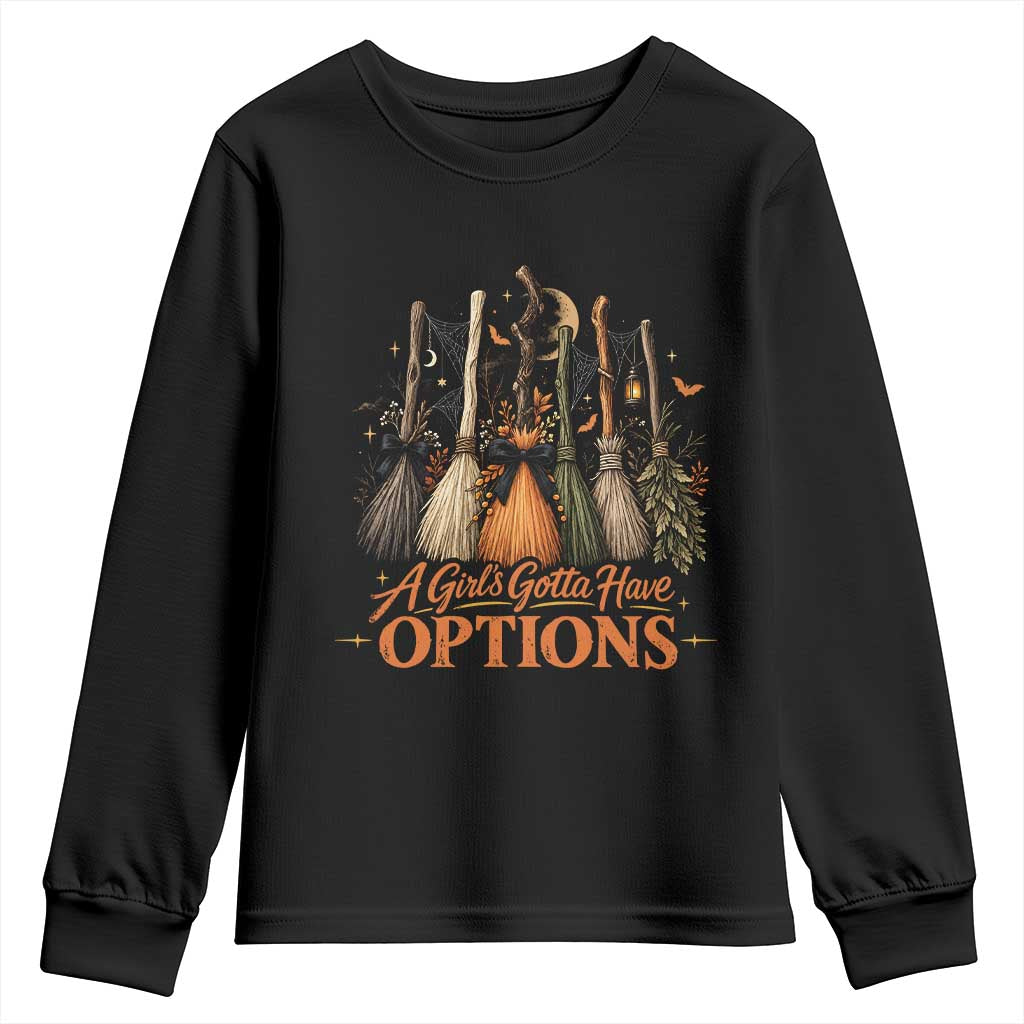 A Girl Gotta Have Options Funny Witch Broomsticks Halloween Graphic Youth Sweatshirt