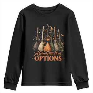 A Girl Gotta Have Options Funny Witch Broomsticks Halloween Graphic Youth Sweatshirt