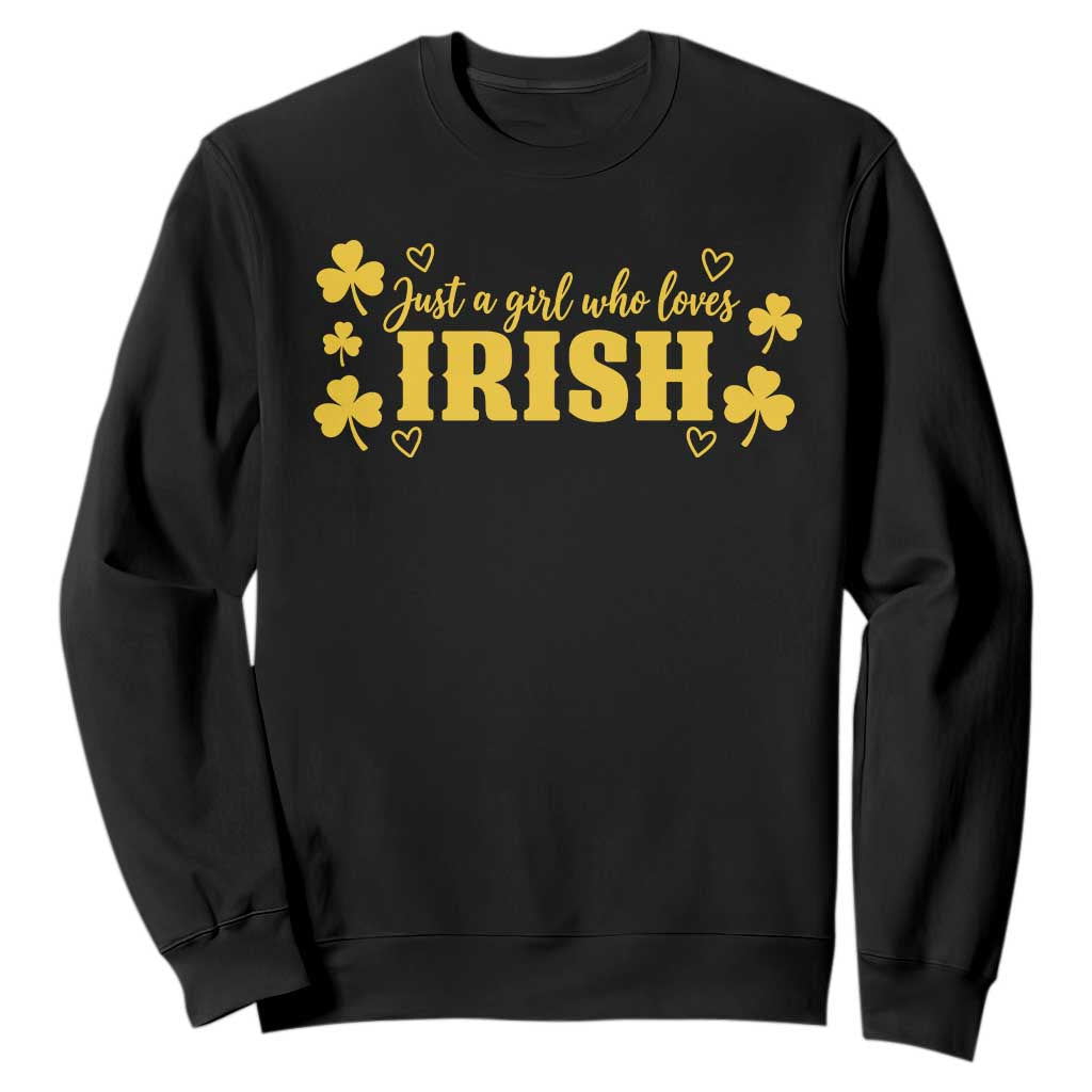 Just A Girl Who Loves Irish Sweatshirt Shamrock Heart Yellow Spirit Game Day Graphic