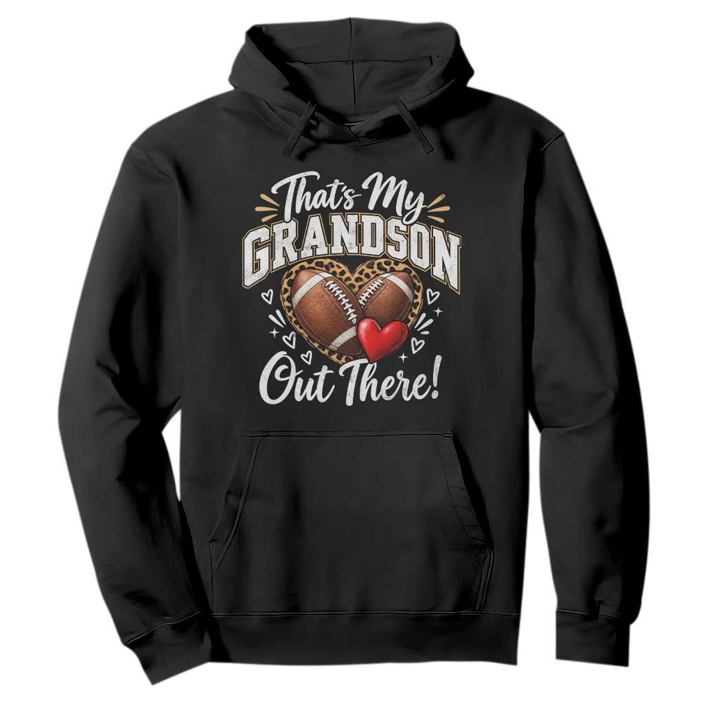 Thats My Grandson Out There Funny Football Grandma Hoodie Game Day Graphic