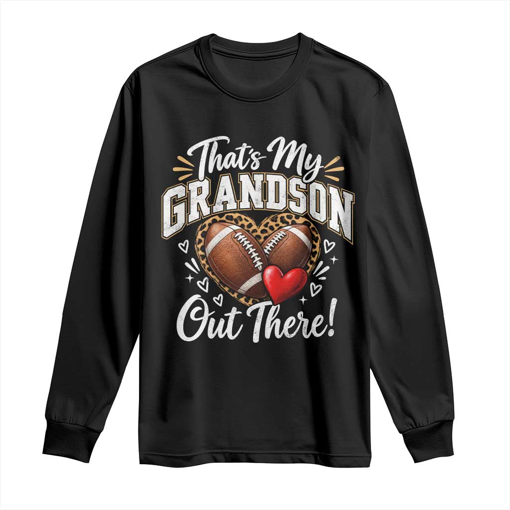 Thats My Grandson Out There Funny Football Grandma Long Sleeve Shirt Game Day Graphic