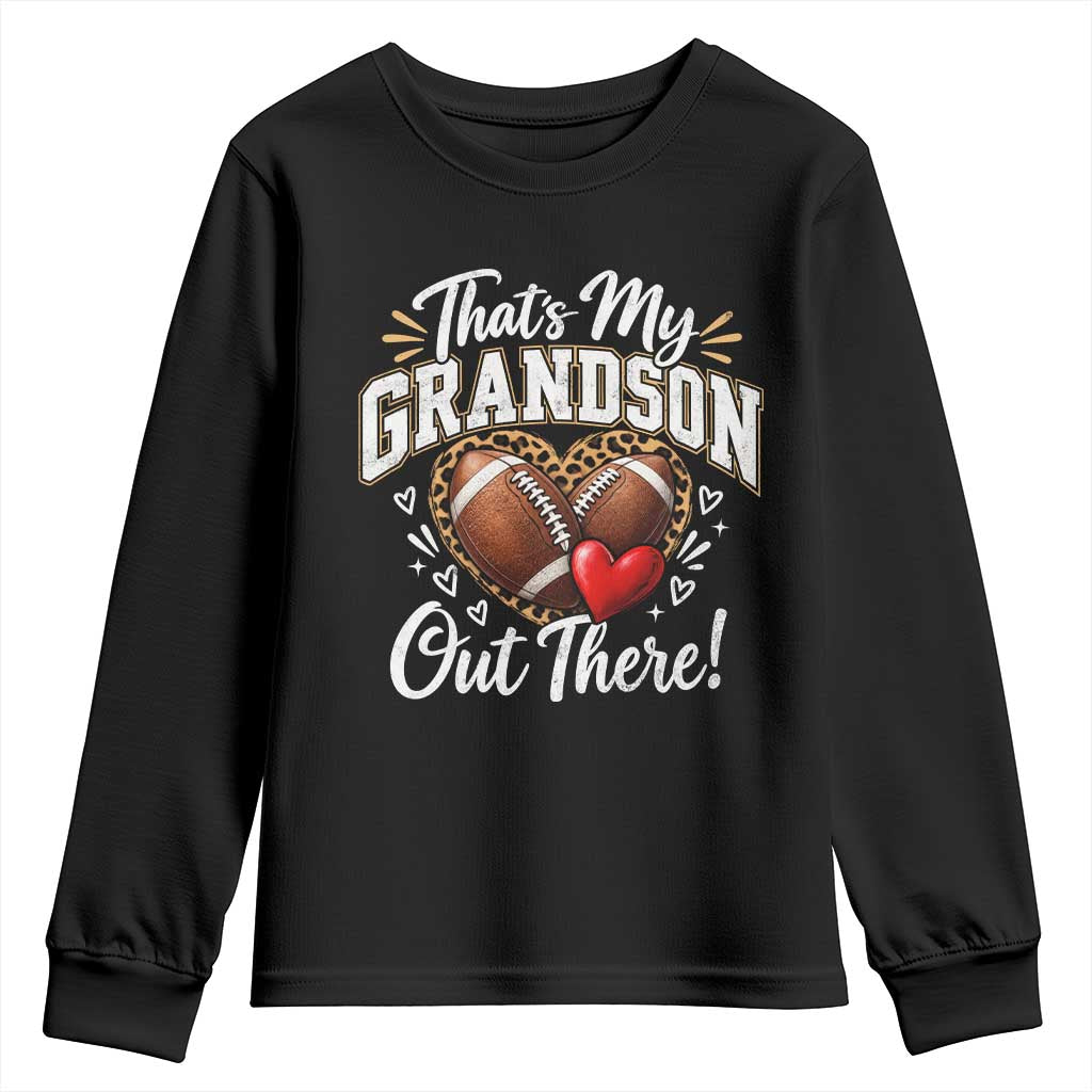 Thats My Grandson Out There Funny Football Grandma Youth Sweatshirt Game Day Graphic