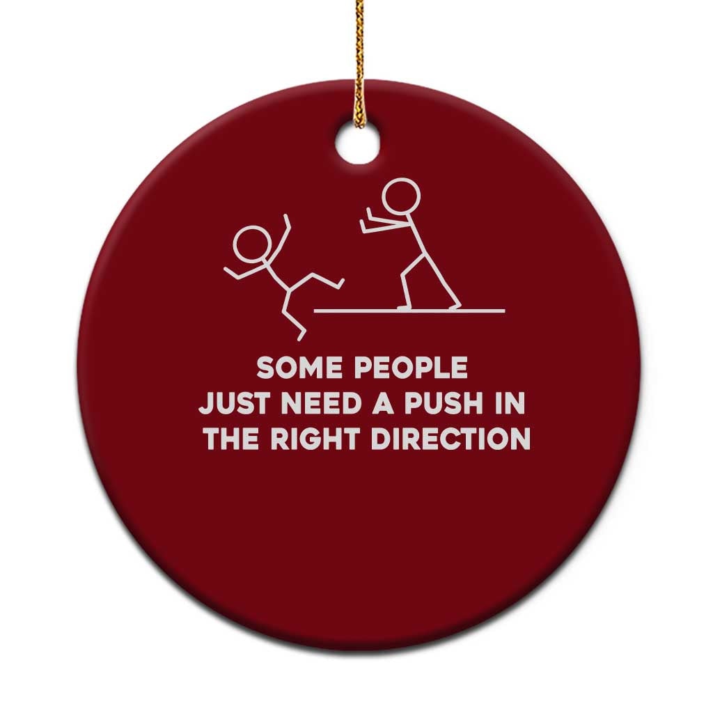 Some People Just Need A Push Funny Minimalist Stickman Ceramic Ornament Sarcastic Dark Comedy Joke Aesthetic