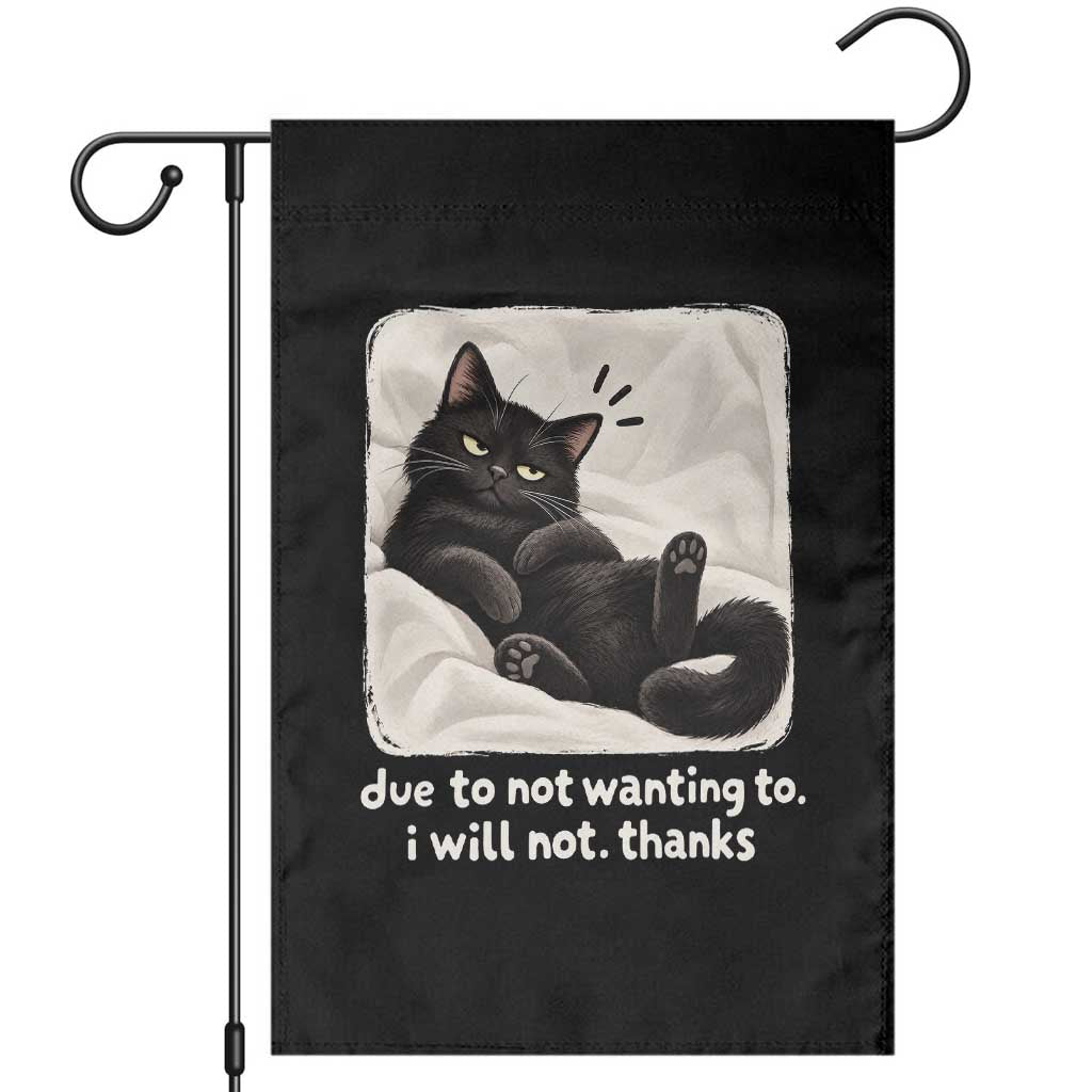 Funny Cat Lover Gift Garden Flag Due To Not Wanting To I Will Not Thanks Introvert Sarcastic Quote