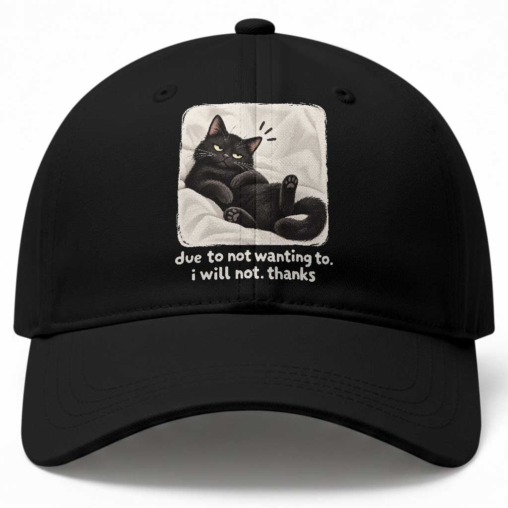 Funny Cat Lover Gift Baseball Cap Due To Not Wanting To I Will Not Thanks Introvert Sarcastic Quote