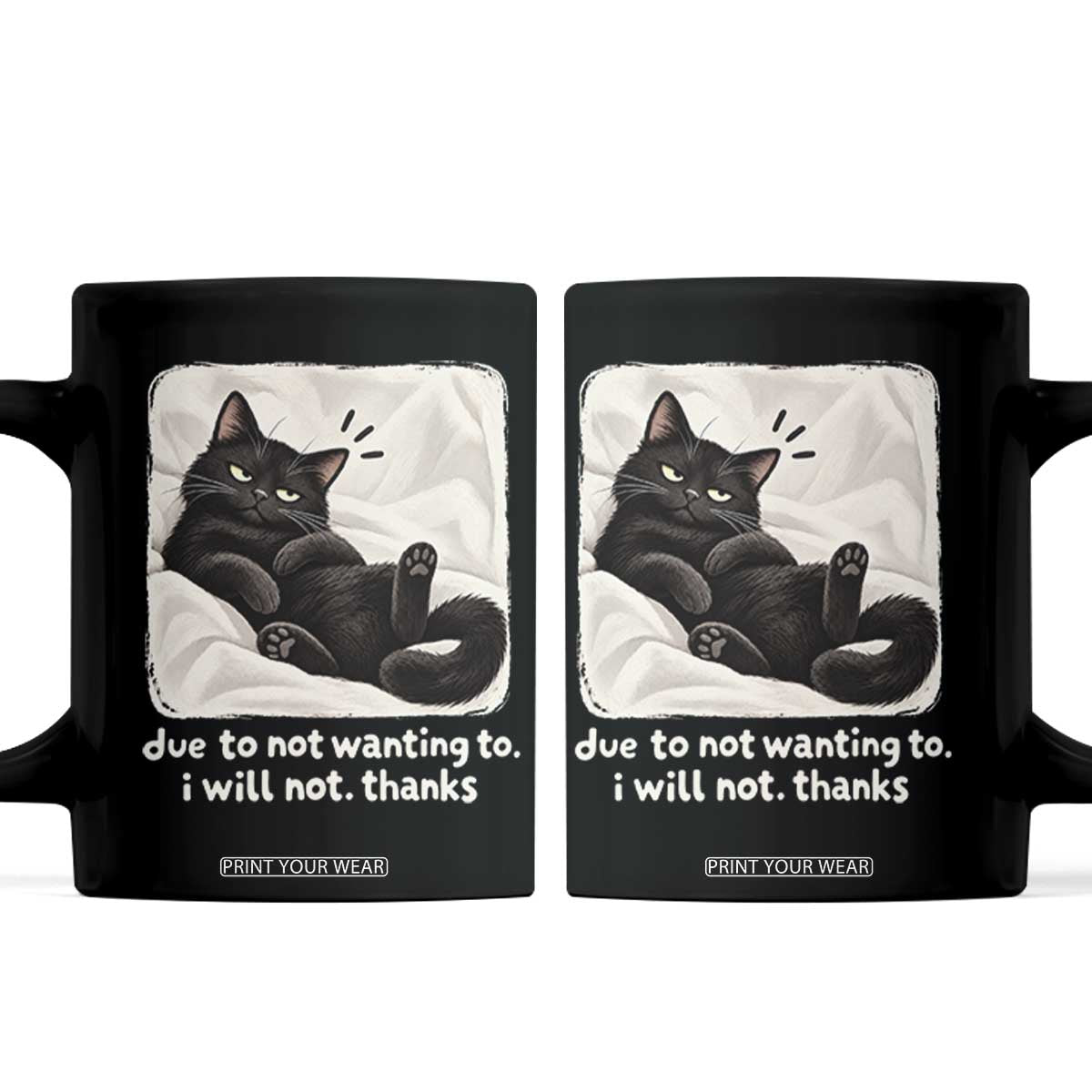 Funny Cat Lover Gift Coffee Mug Due To Not Wanting To I Will Not Thanks Introvert Sarcastic Quote