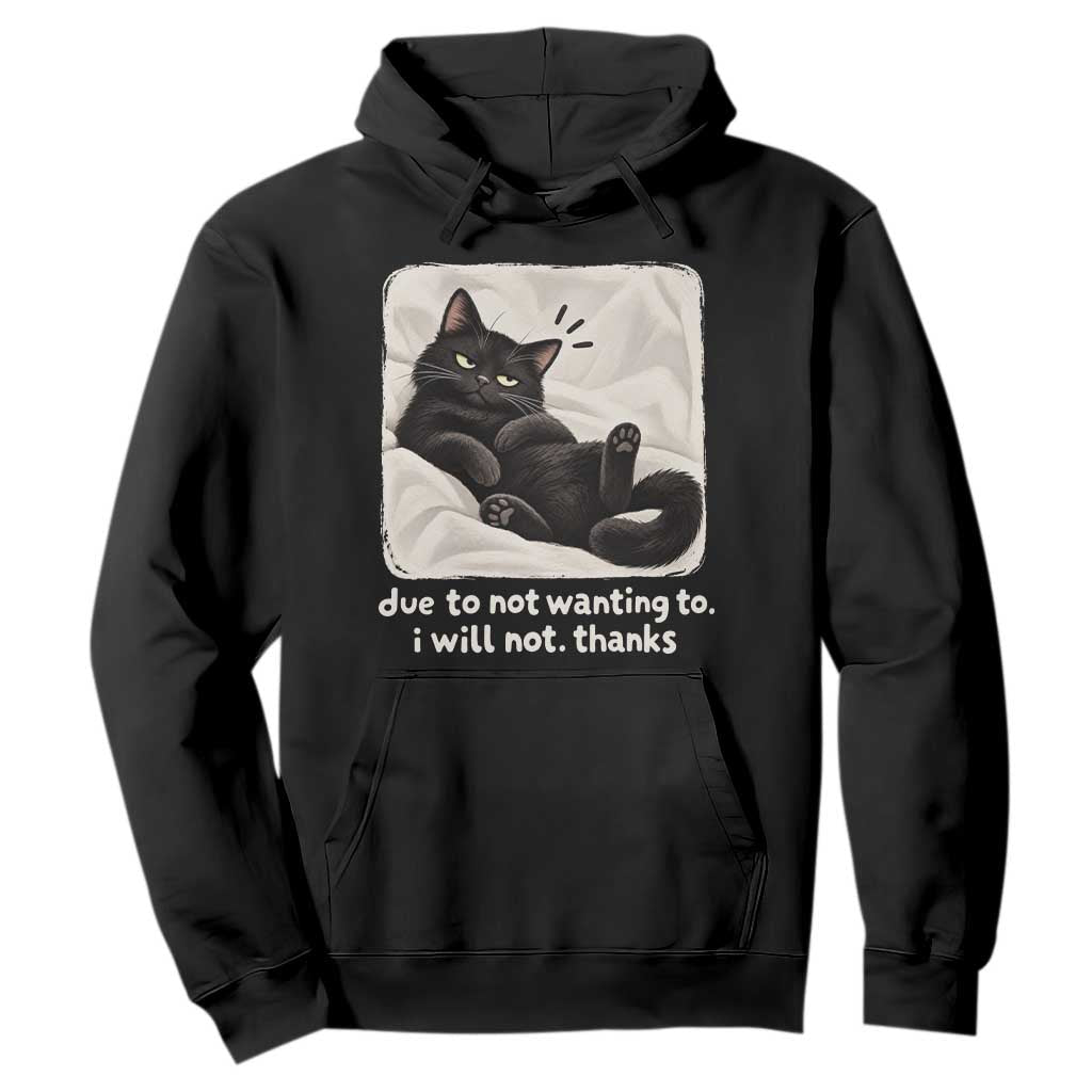 Funny Cat Lover Gift Hoodie Due To Not Wanting To I Will Not Thanks Introvert Sarcastic Quote