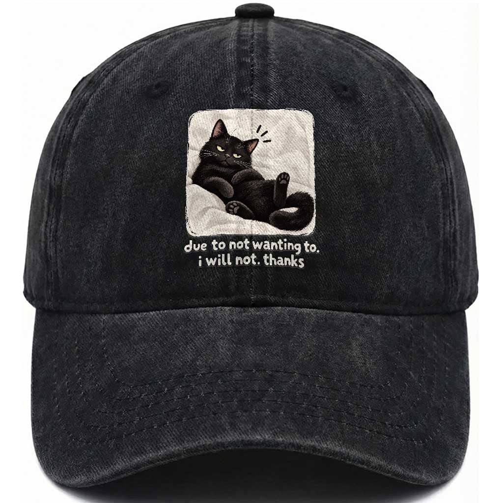 Funny Cat Lover Gift Washed Cotton Baseball Cap Due To Not Wanting To I Will Not Thanks Introvert Sarcastic Quote