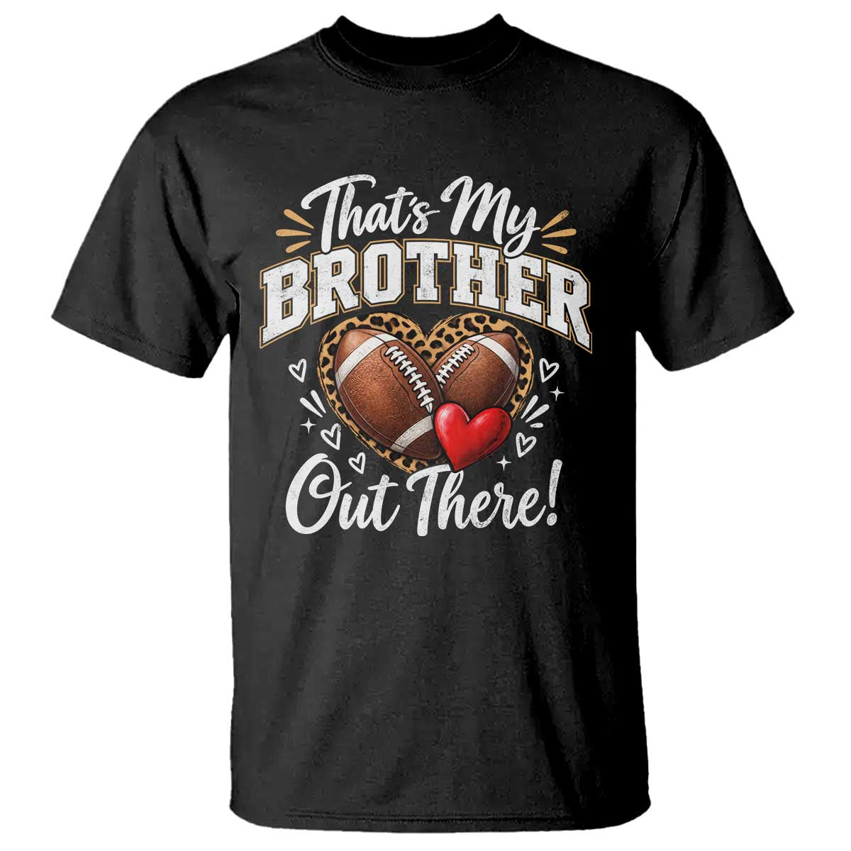 Thats My Brother Out There Funny Football Sister T Shirt Leopard Game Day Graphic