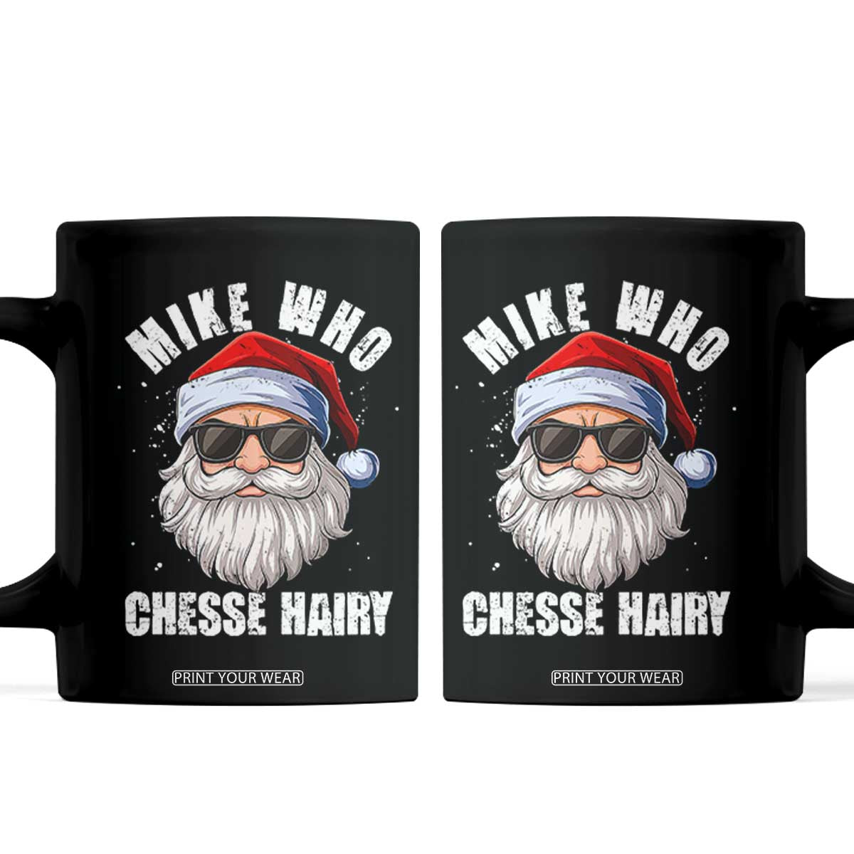 Funny Santa Jokes Coffee Mug Mike Who Chesse Hairy Inappropriate Adult Humor Christmas TS10 Black Print Your Wear