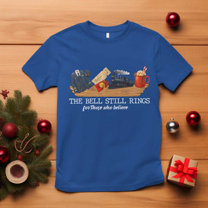 Believe Polar Express T Shirt The Bell Still Rings For Those Who Still Truly Believe TS10 Royal Blue Print Your Wear
