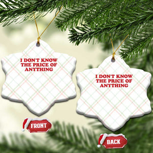 I Dont Know The Price Of Anything Ceramic Ornament Funny Retro TS10 Print Your Wear