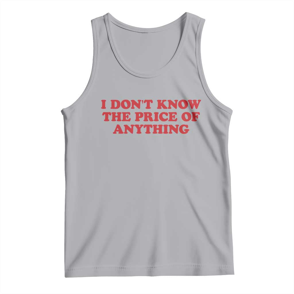 I Dont Know The Price Of Anything Tank Top Funny Retro TS10 Athletic Heather Print Your Wear