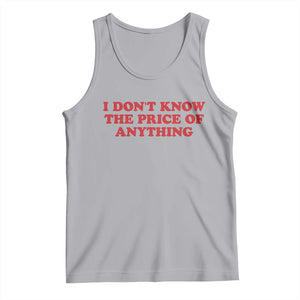 I Dont Know The Price Of Anything Tank Top Funny Retro TS10 Athletic Heather Print Your Wear