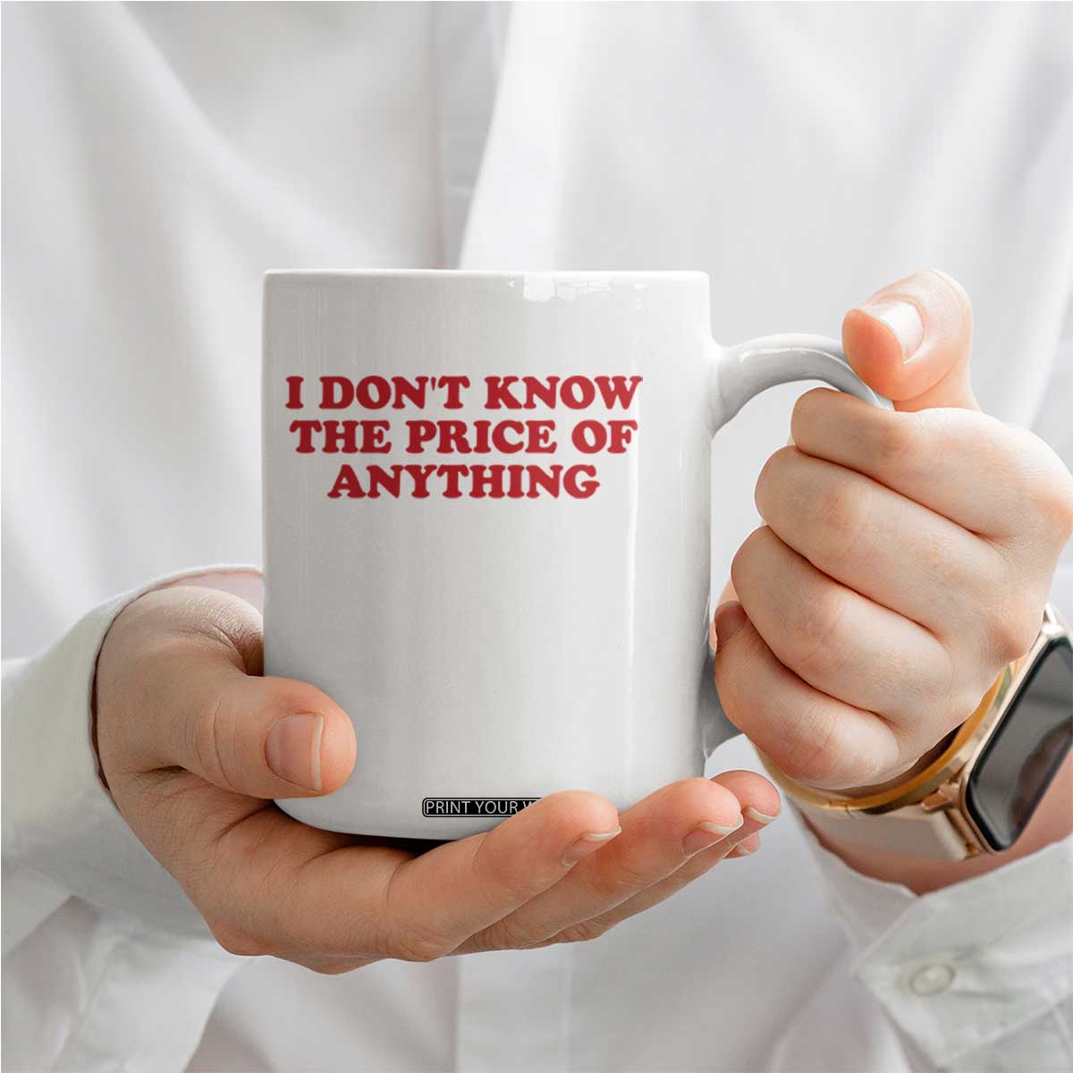 I Dont Know The Price Of Anything Coffee Mug Funny Retro TS10 Print Your Wear