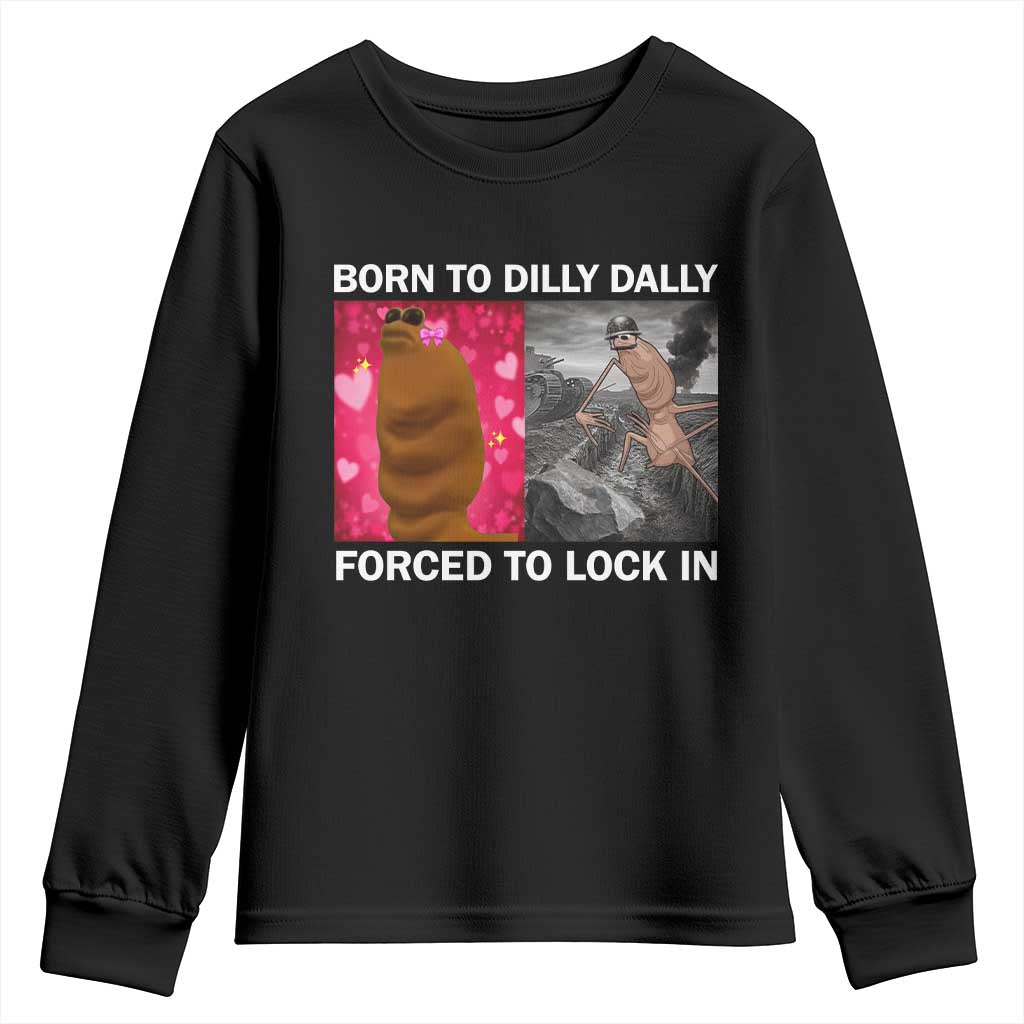 Marcus The Worm Meme Youth Sweatshirt Born To Dilly Dally Forced To Lock In Funny Cute Brainrot TS10 Black Print Your Wear