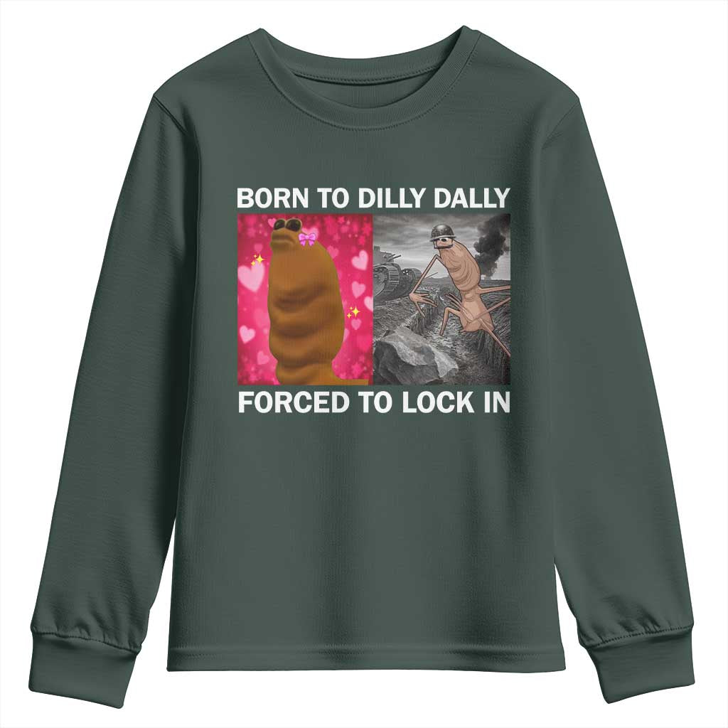 Marcus The Worm Meme Youth Sweatshirt Born To Dilly Dally Forced To Lock In Funny Cute Brainrot TS10 Dark Forest Green Print Your Wear