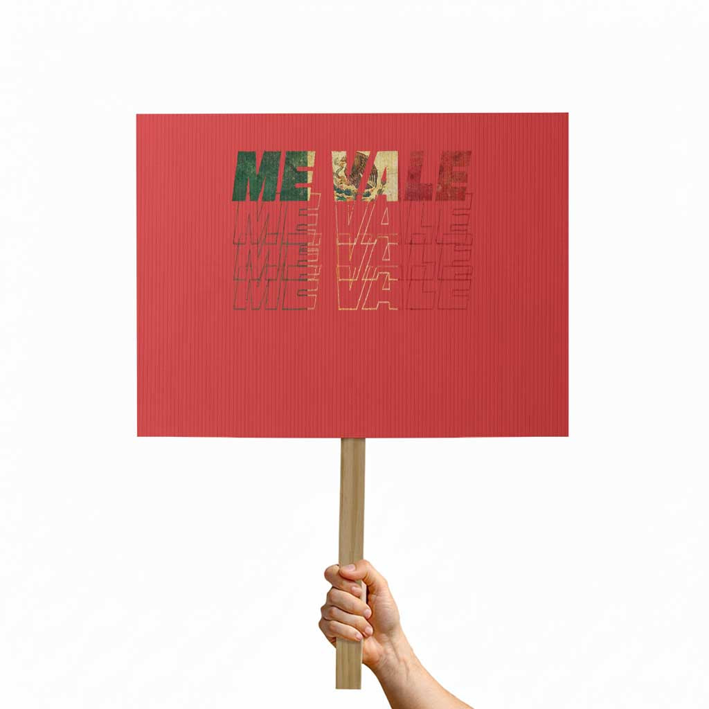 Me Vale Mexican Flag Protest Sign Sarcastic Saying Latino Spanish Slang TS10 Horizontal 18
