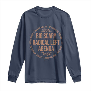 Radical Left Agenda Political Long Sleeve Shirt Equality Justice Climate Rights Liberal Satire TS10 Navy Print Your Wear