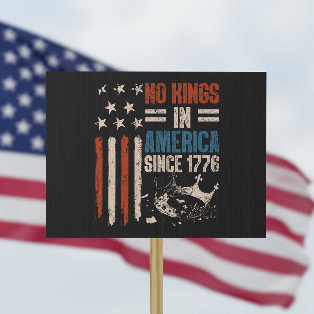 No Kings in America Protest Sign Since 1776 Social Justice American Flag TS10 Horizontal 18