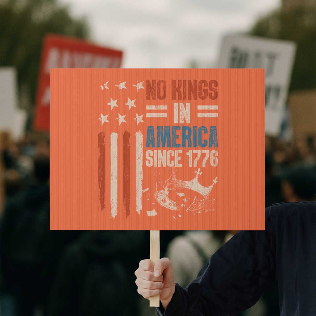 No Kings in America Protest Sign Since 1776 Social Justice American Flag TS10 Horizontal 18