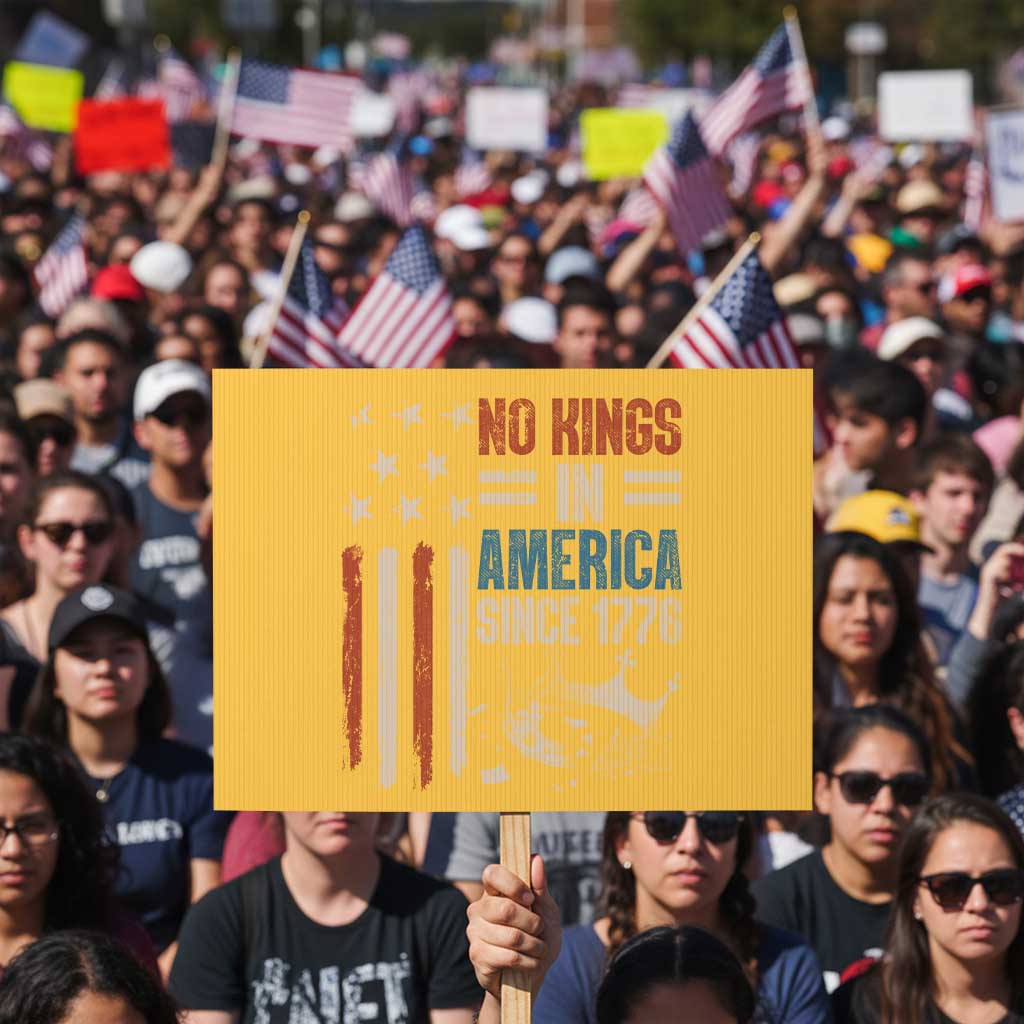 No Kings in America Protest Sign Since 1776 Social Justice American Flag TS10 Horizontal 18