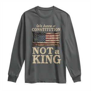 We Have A Constitution Not A King Long Sleeve Shirt Retro Social Justice American Flag TS10 Dark Heather Print Your Wear