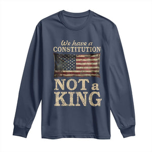 We Have A Constitution Not A King Long Sleeve Shirt Retro Social Justice American Flag TS10 Navy Print Your Wear