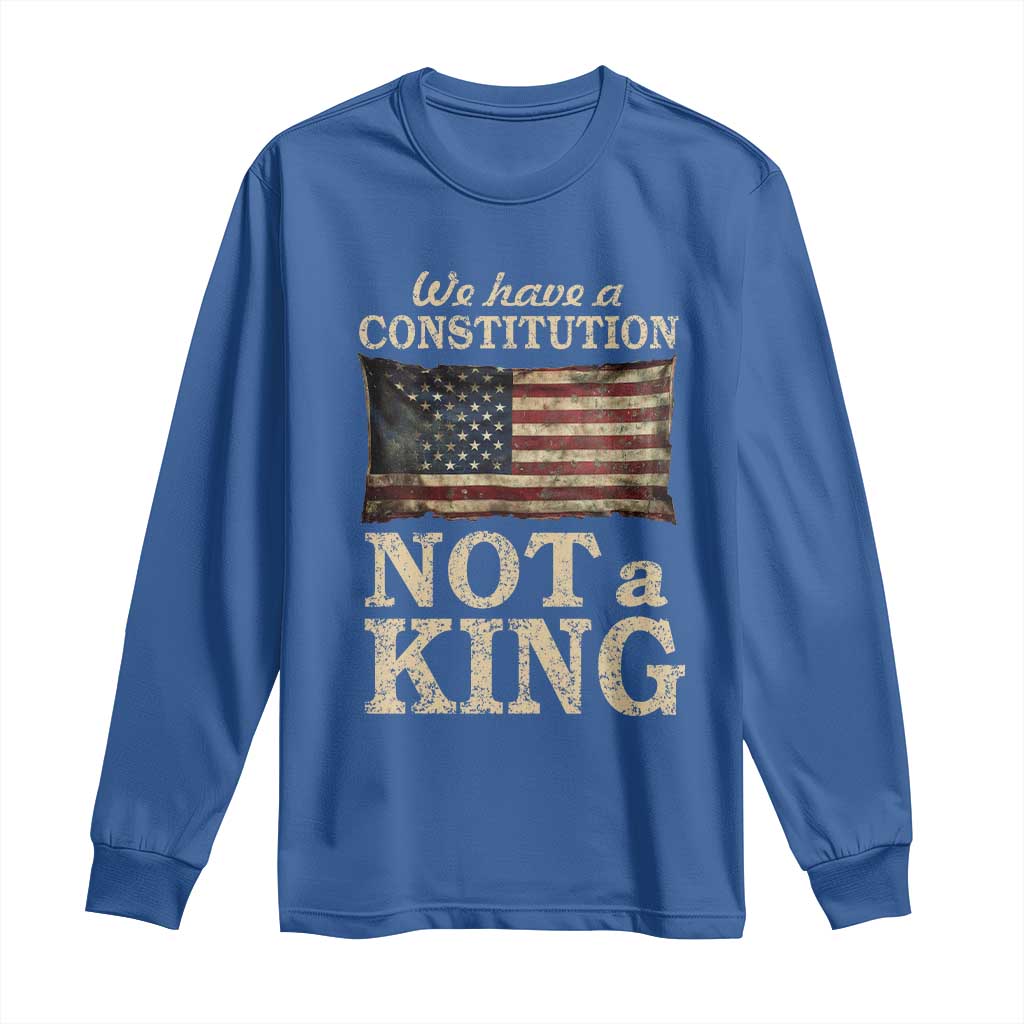 We Have A Constitution Not A King Long Sleeve Shirt Retro Social Justice American Flag TS10 Royal Blue Print Your Wear