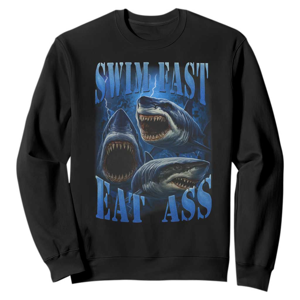 Retro Sharks Sweatshirt Swim Fast Eat Ass Vintage 90s Bootleg Graphic TS10 Black Print Your Wear