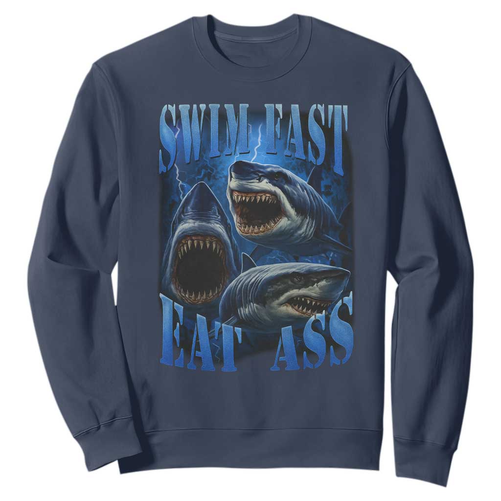Retro Sharks Sweatshirt Swim Fast Eat Ass Vintage 90s Bootleg Graphic TS10 Navy Print Your Wear