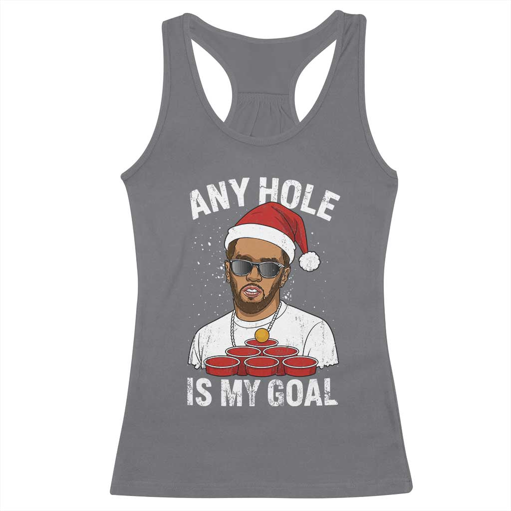 Funny Christmas Diddy Racerback Tank Top Any Hole is My Goal TS10 Charcoal Print Your Wear