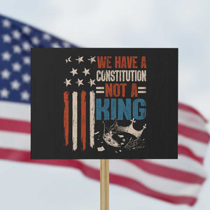 No Kings Protest Protest Sign We Have A Constitution Not A King American Flag TS10 Horizontal 18" × 24" Black Print Your Wear