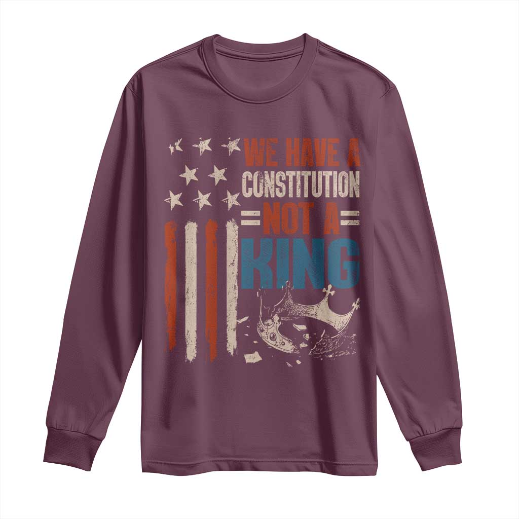 No Kings Protest Long Sleeve Shirt We Have A Constitution Not A King American Flag TS10 Maroon Print Your Wear