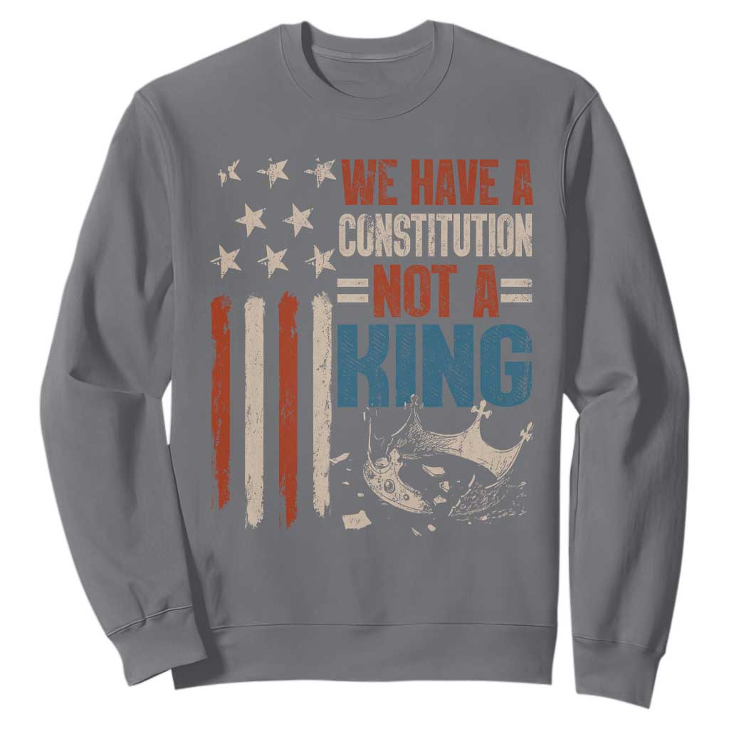 No Kings Protest Sweatshirt We Have A Constitution Not A King American Flag TS10 Charcoal Print Your Wear