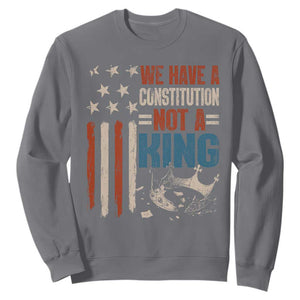 No Kings Protest Sweatshirt We Have A Constitution Not A King American Flag TS10 Charcoal Print Your Wear