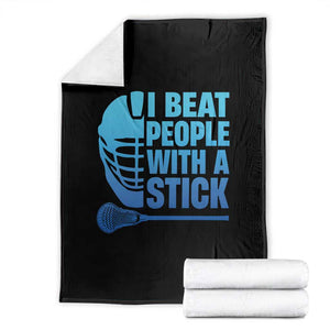 Funny Lacrosse Player Throw Blanket I Beat People With A Stick Funny Saying TS10 Black Print Your Wear
