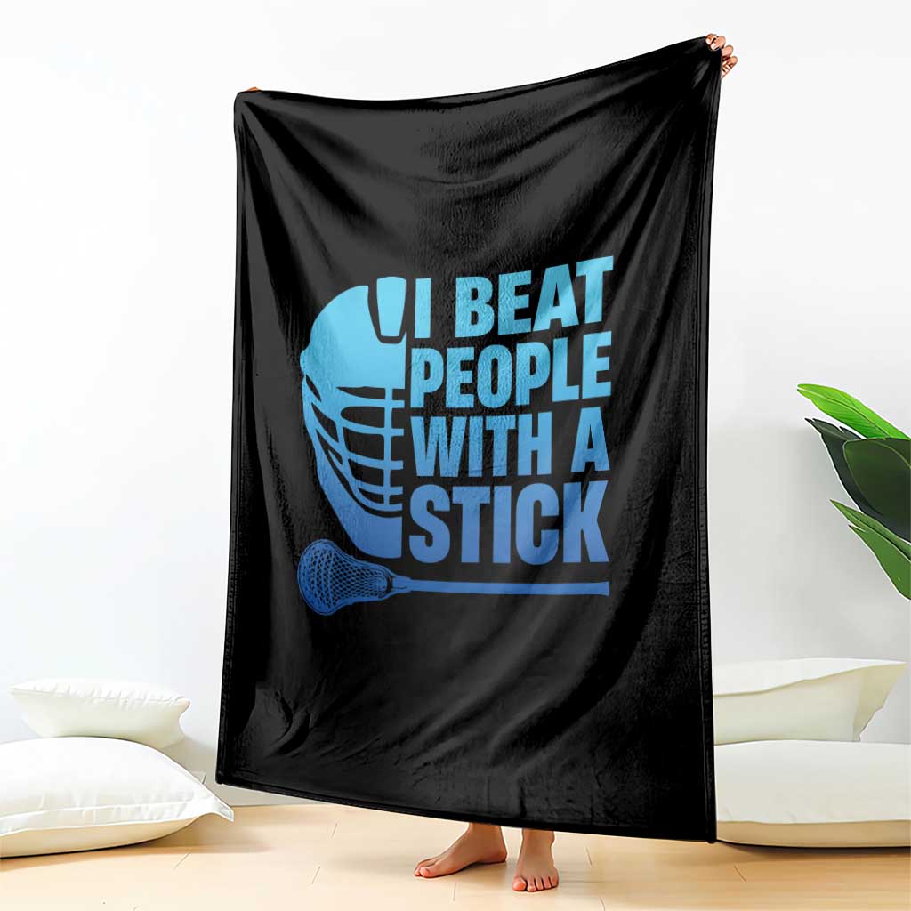 Funny Lacrosse Player Throw Blanket I Beat People With A Stick Funny Saying TS10 Print Your Wear