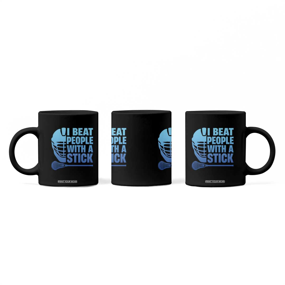 Funny Lacrosse Player Coffee Mug I Beat People With A Stick Funny Saying TS10 Print Your Wear