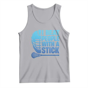 Funny Lacrosse Player Tank Top I Beat People With A Stick Funny Saying TS10 Athletic Heather Print Your Wear