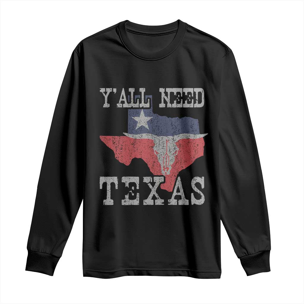 Yall Need Texas Long Sleeve Shirt State Map Vintage TS10 Black Print Your Wear