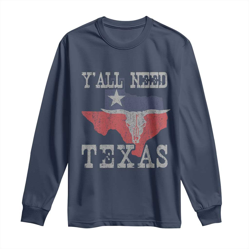 Yall Need Texas Long Sleeve Shirt State Map Vintage TS10 Navy Print Your Wear