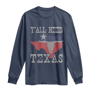 Yall Need Texas Long Sleeve Shirt State Map Vintage TS10 Navy Print Your Wear