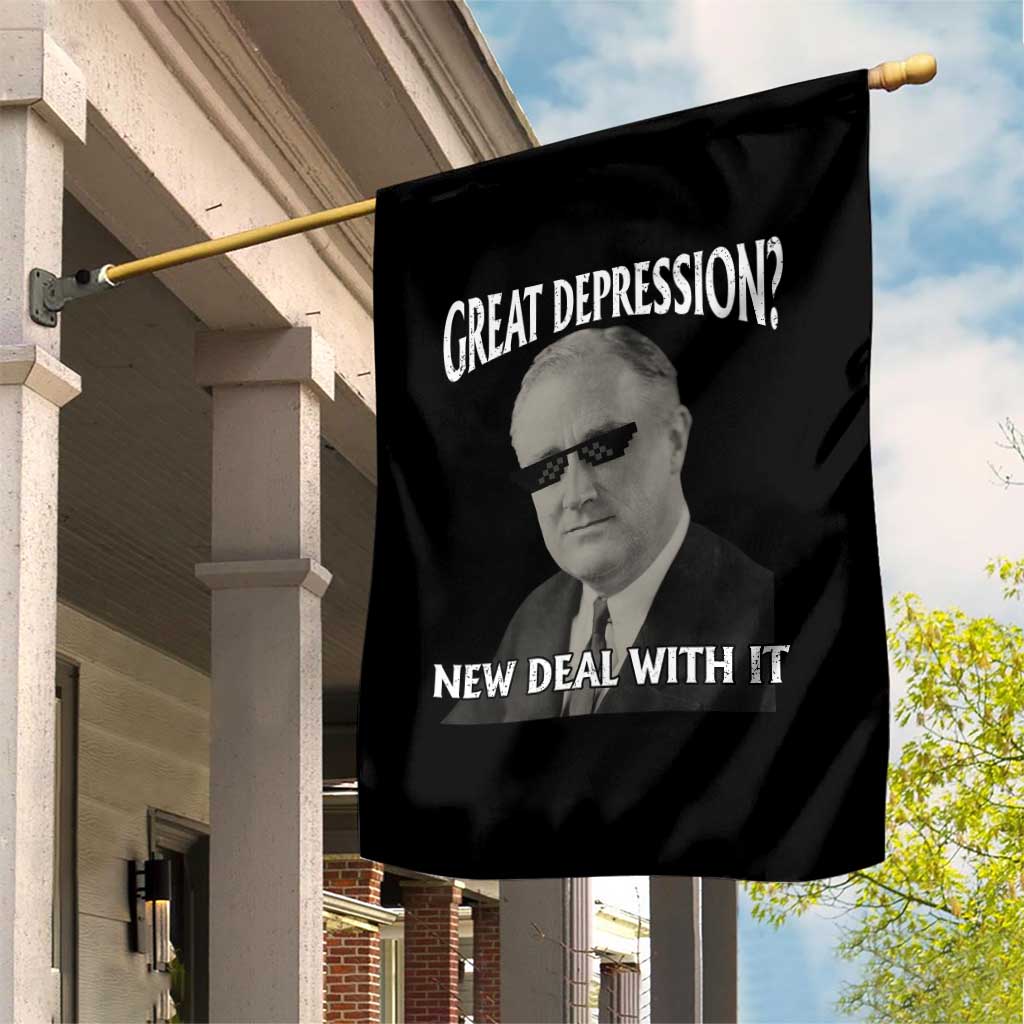 FDR Great Depression Deal With It Garden Flag Funny History Meme TS10 Print Your Wear